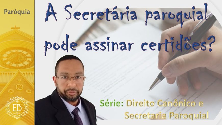 A Secretária Paroquial Pode Assinar Certidões?